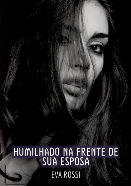 Humilhado na frente de sua Esposa