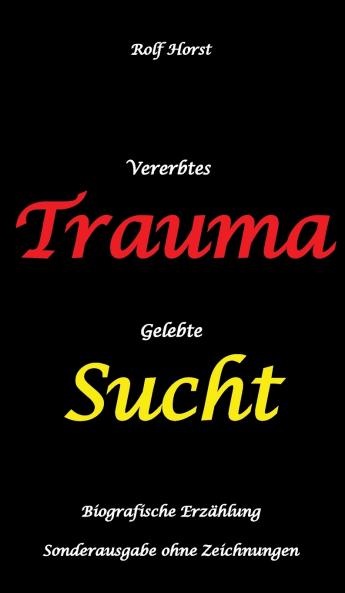 Vererbtes Trauma - Gelebte Sucht