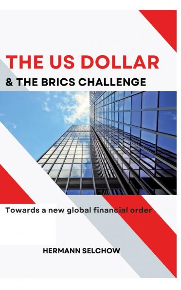 The US Dollar and the BRICS Challenge