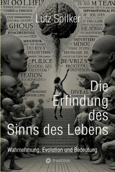 Die Erfindung des Sinns des Lebens