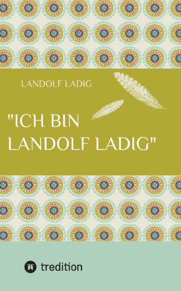 Ich bin Landolf Ladig