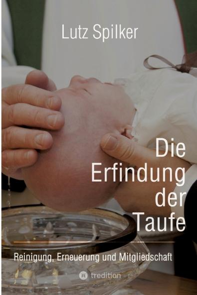 Die Erfindung der Taufe