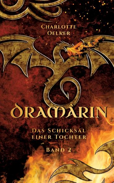 Dramârin - Der zweite Teil der Drachen-Fantasy-Reihe mit einer mutigen Protagonistin und einer geheimnisvollen Prophezeiung