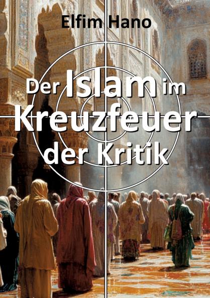 Der Islam im Kreuzfeuer der Kritik