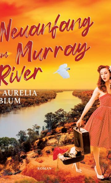 Neuanfang am Murray River