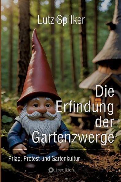 Die Erfindung der Gartenzwerge