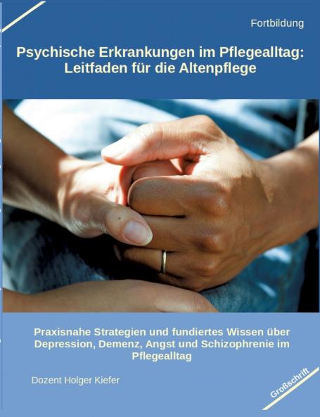 Psychische Erkrankungen im Pflegealltag