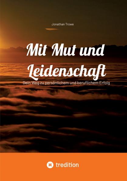 Mit Mut und Leidenschaft