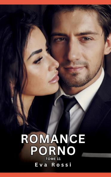 Romance Porno. Tome 11