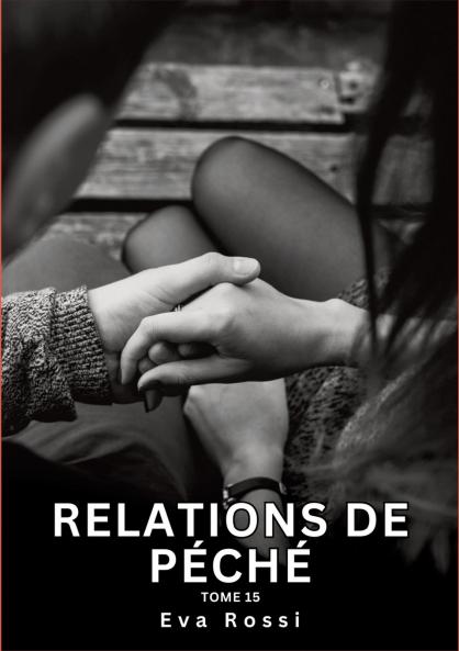 Relations de Péché. Tome 15
