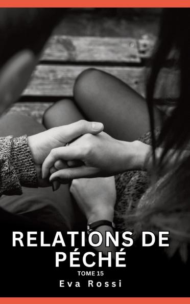 Relations de Péché. Tome 15