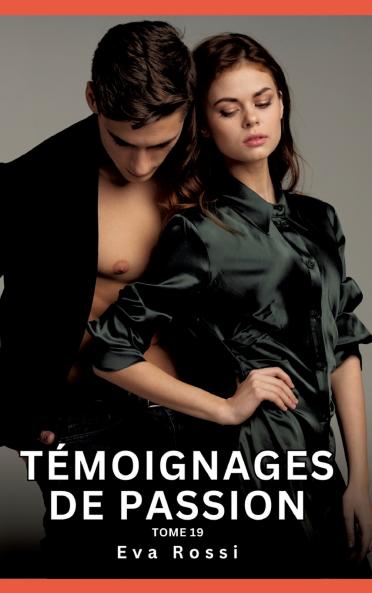 Témoignages de Passion. Tome 19
