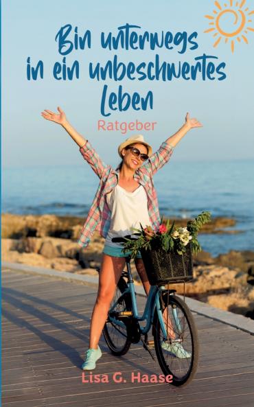 Bin unterwegs in ein unbeschwertes Leben