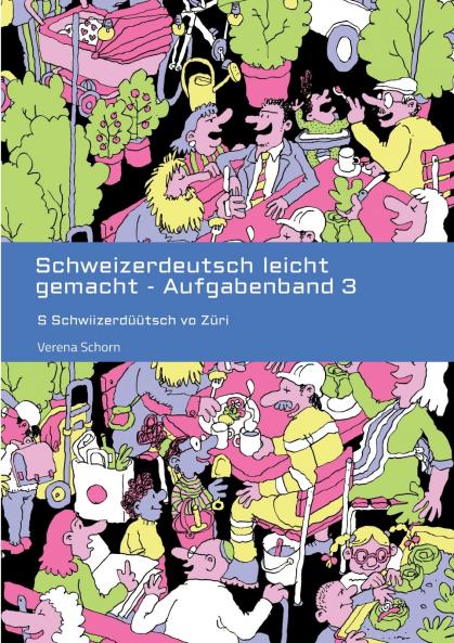 Schweizerdeutsch leicht gemacht - Aufgabenband 3