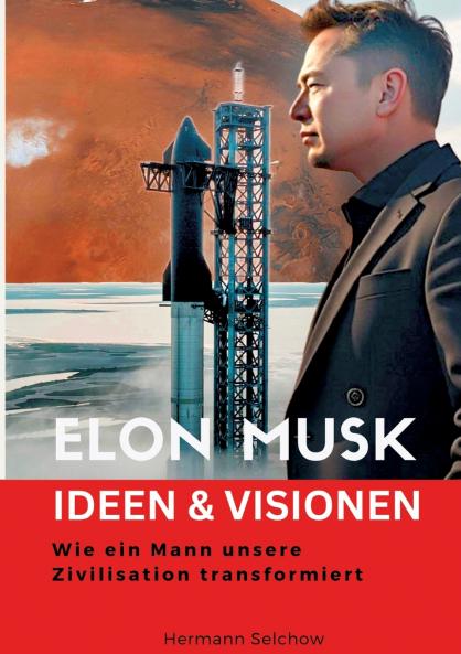 Elon Musk - Ideen & Visionen