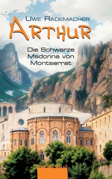 ARTHUR - Die Schwarze  Madonna von  Montserrat