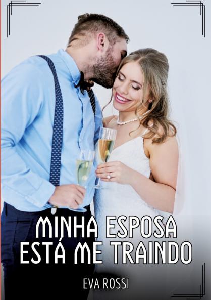 Minha Esposa está me Traindo