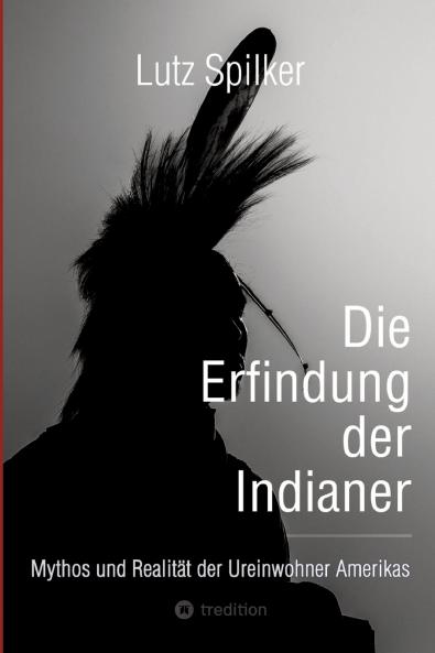 Die Erfindung der Indianer