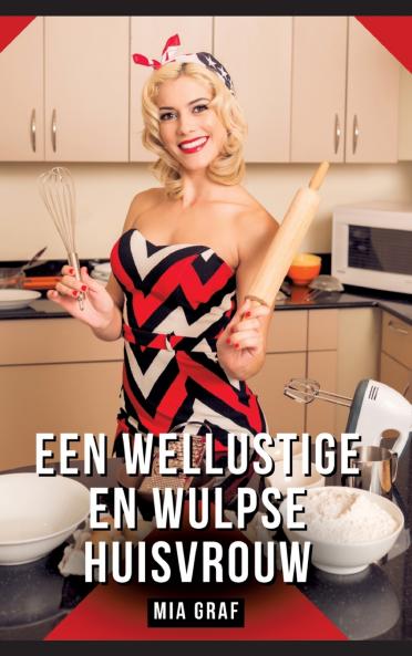 Een wellustige en wulpse huisvrouw