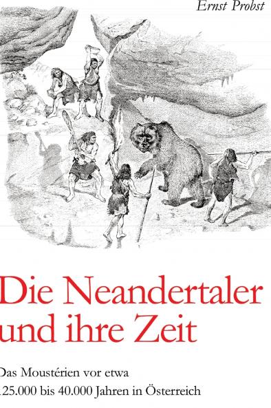 Die Neandertaler und ihre Zeit