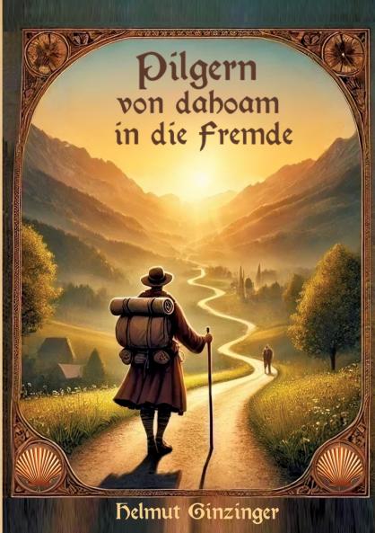 Pilgern von dahoam in die Fremde