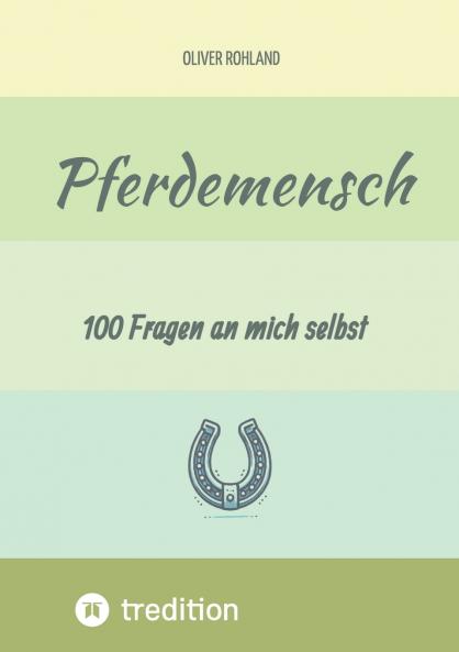 Pferdemensch -  100 Fragen an mich selbst
