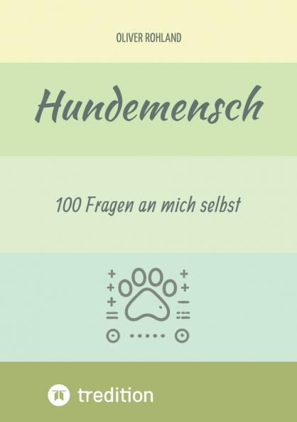 Hundemensch - 100 Fragen an mich selbst