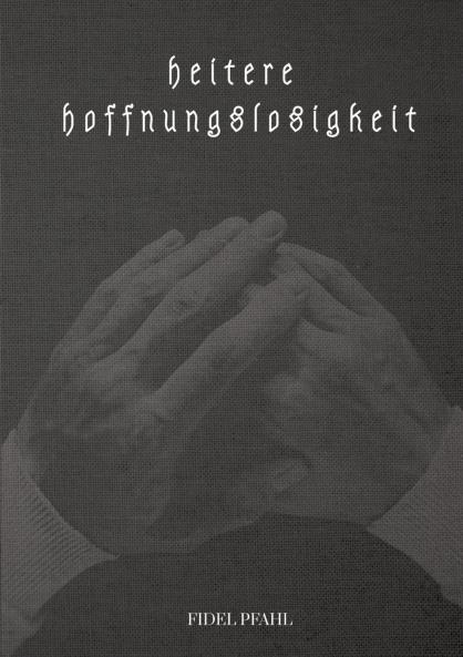 heitere hoffnungslosigkeit