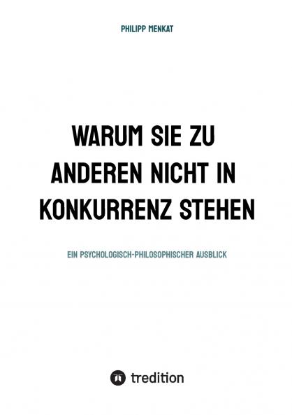WARUM SIE ZU ANDEREN NICHT IN KONKURRENZ STEHEN