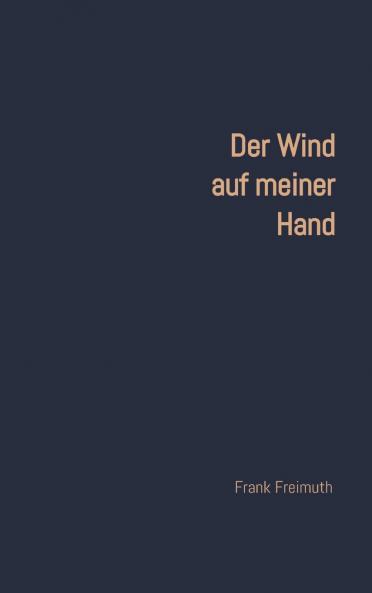 Der Wind auf meiner Hand