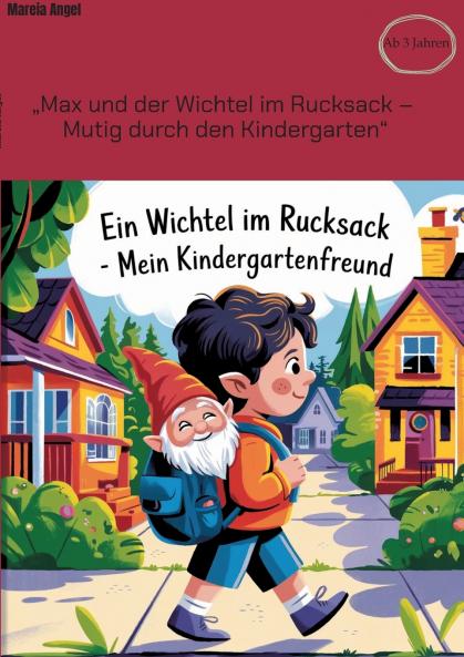 „Max und der Wichtel im Rucksack - Mutig durch den Kindergarten