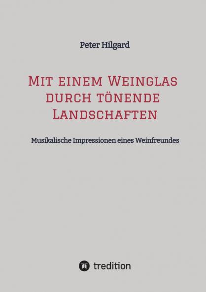 Mit einem Weinglas durch tönende Landschaften