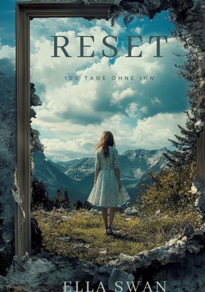 Reset - 100 Tage ohne ihn