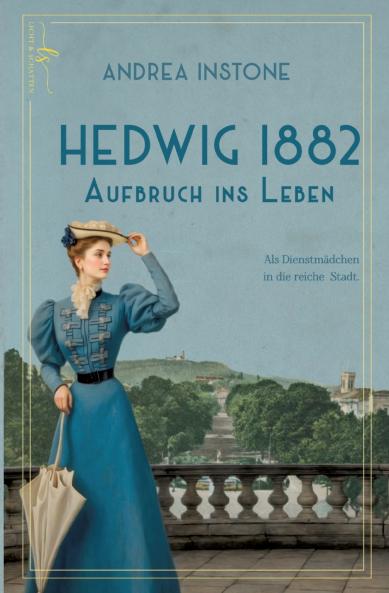 Hedwig 1882 - Aufbruch ins Leben