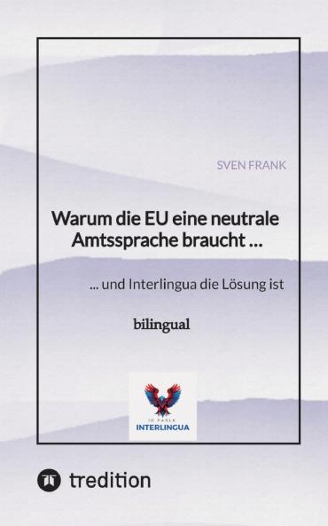 Warum die EU eine neutrale Amtssprache braucht ...