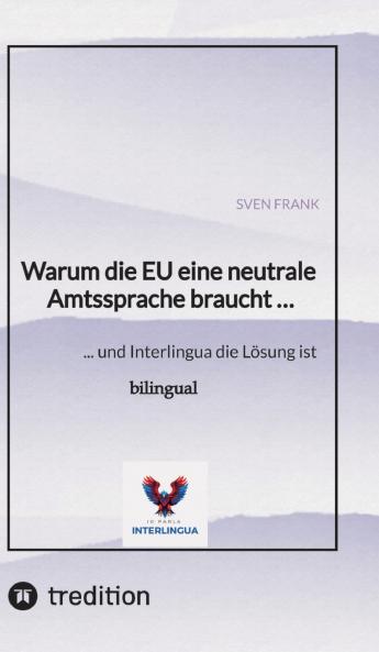 Warum die EU eine neutrale Amtssprache braucht ...
