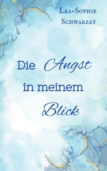 Die Angst in meinem Blick