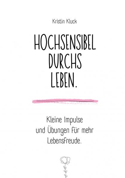 Hochsensibel durchs Leben.