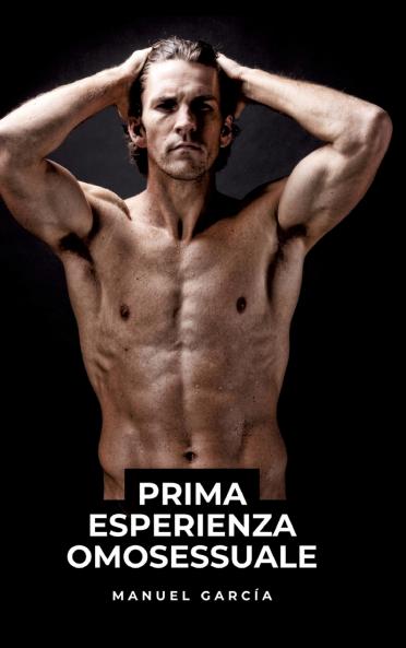 Prima Esperienza Omosessuale