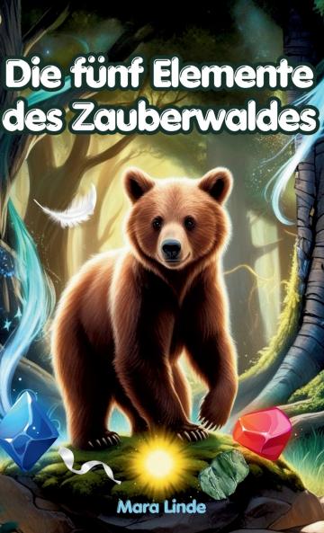 Die fünf Elemente des Zauberwaldes