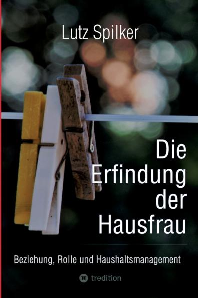Die Erfindung der Hausfrau