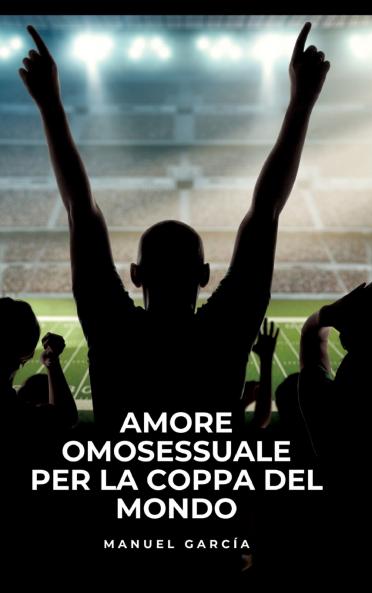 Amore Omosessuale per la Coppa del Mondo