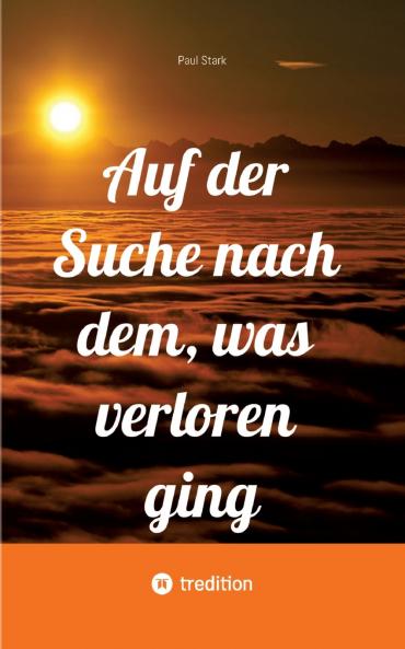 Auf der Suche nach dem was verloren ging