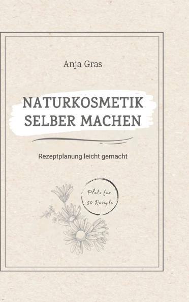 Naturkosmetik selber machen