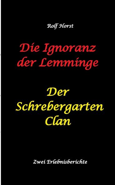 Die Ignoranz der Lemminge und Der Schrebergarten Clan