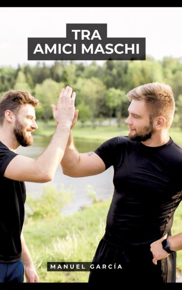 Tra Amici Maschi