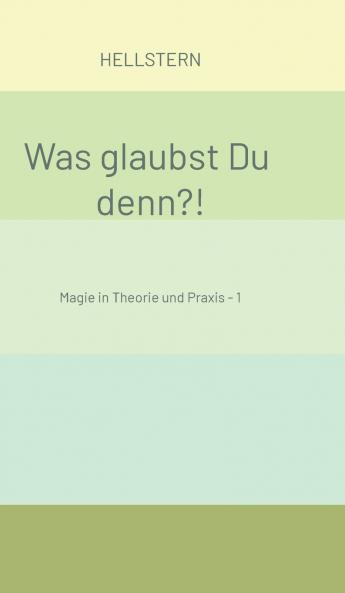 Was glaubst Du denn?!