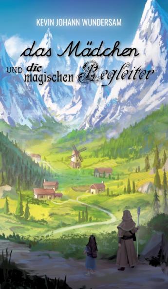 das Mädchen und die magischen Begleiter