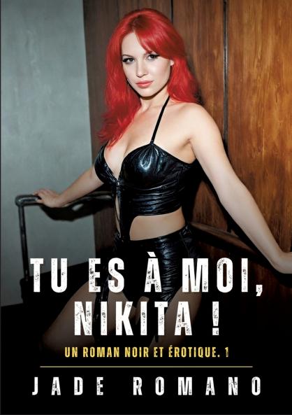 Tu es à Moi Nikita !