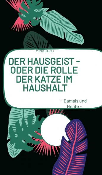DER HAUSGEIST - Oder die Rolle der Katze im Haushalt